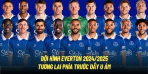 Đội hình Everton sở hữu nhiều cầu thủ giàu kinh nghiệm